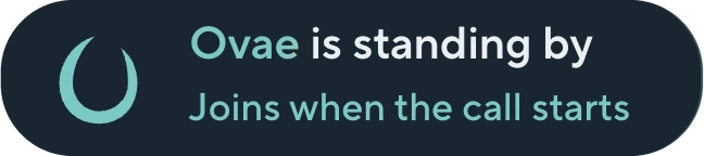 Pill reading Ovae is standing by, Joins when the call starts.